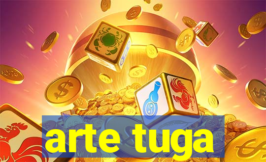 arte tuga